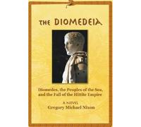 Gregory Michael Nixon Gregory Nixon The Diomedeia (Tascabile)