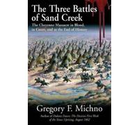 Gregory Michno The Three Battles of Sand Creek (Copertina rigida)