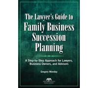 Gregory Monday The Lawyer's Guide to Family Business Succession Plan (Tascabile)