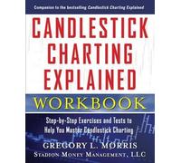 Gregory Morris Candlestick Charting Explained Workbook: Step-by-Ste (Tascabile)