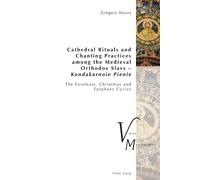 Gregory Myers Cathedral Rituals and Chanting Practices among the Med (Tascabile)