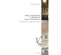 Gregory Myers Music and Ritual in Medieval Slavia Orthodoxa (Tascabile)