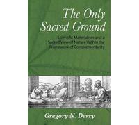 Gregory N Derry The Only Sacred Ground (Tascabile)