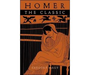 Gregory Nagy Homer the Classic (Tascabile) Hellenic Studies Series