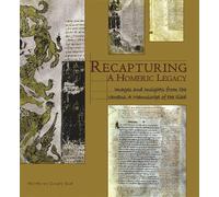 Gregory Nagy Recapturing a Homeric Legacy (Copertina rigida)