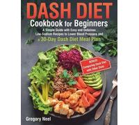 Gregory Neel Dash Diet Cookbook for Beginners (Tascabile)