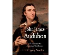 Gregory Nobles John James Audubon (Tascabile) Early American Studies