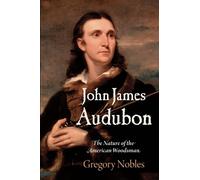 Gregory Nobles John James Audubon (Tascabile) Early American Studies