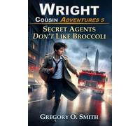 Gregory O Smith Secret Agents Don't Like Broccoli (Tascabile)