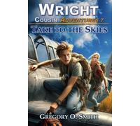 Gregory O Smith Take to the Skies (Tascabile) Wright Cousin Adventures