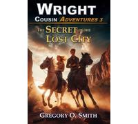 Gregory O Smith The Secret of the Lost City (Tascabile) Wright Cousin Adventures