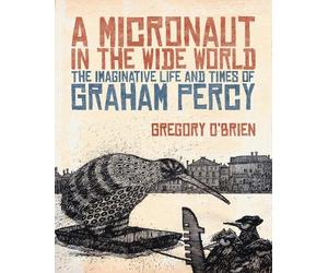 Gregory O'Brien A Micronaut in the Wide World (Copertina rigida)