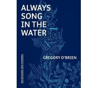 Gregory O'Brien Always Song in the Water (Tascabile)