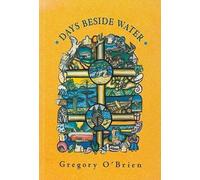 Gregory O'Brien Days Beside Water (Tascabile)