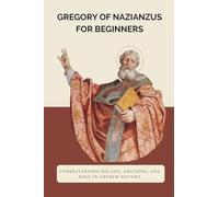 Gregory of Nazianzus for Beginners