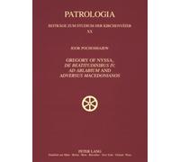 Gregory of Nyssa, De Beatitudinibus IV, Ad Ablabium and Adversus Macedonianos: English and German Translations and Studies: 20