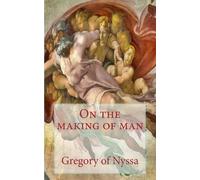 Gregory of Nyssa On the making of man (Tascabile)