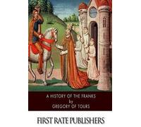 Gregory of Tours A History of the Franks (Tascabile)