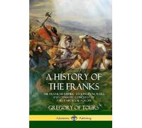 Gregory of Tours Ernest Brehaut A History of the Franks (Copertina rigida)