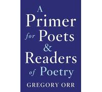 Gregory Orr Primer for Poets (Tascabile)