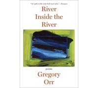 Gregory Orr River Inside the River (Tascabile)