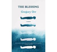 Gregory Orr The Blessing (Tascabile)