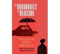 Gregory P. Marchildon Katherine Fierlbeck The Boundaries of Medicare (Tascabile)