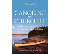 Gregory P. Marchildon Sid Robinson Canoeing the Churchill (Tascabile)