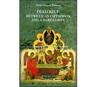 Gregory Palamas Dialogue Between an Orthodox and a Barlaamite (Tascabile)