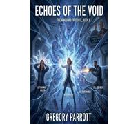 Gregory Parrott Echoes of the Void (Tascabile) Vanguard Protocol