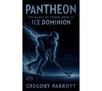Gregory Parrott Ice Dominion (Tascabile) Pantheon: The Games of Titans