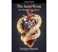 Gregory Parrott The Aural Wyrm (Tascabile) Thirteenth Chime