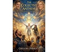 Gregory Parrott The Collective Anthem (Tascabile) Genesis of Echo