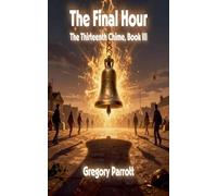 Gregory Parrott The Final Hour (Tascabile) Thirteenth Chime