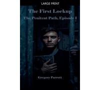 Gregory Parrott The First Lockup (Tascabile) Penitent Path