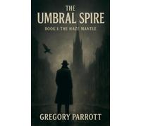 Gregory Parrott The Haze Mantle (Tascabile) Umbral Spire
