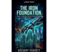 Gregory Parrott The Iron Foundation (Tascabile) Zero-Point Architecture