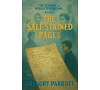 Gregory Parrott The Salt-Stained Pages (Tascabile) Almanac of Forgotten Dreams