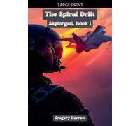 Gregory Parrott The Spiral Drift (Tascabile) Skyforged