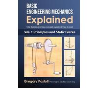 Gregory Pastoll Basic Engineering Mechanics Explained, Volume 1 (Tascabile)