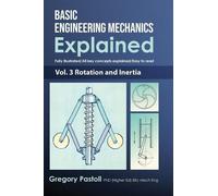 Basic Engineering Mechanics Explained, Volume 3: Rotation and Inertia (Basic