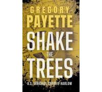 Gregory Payette Shake the Trees (Tascabile) Deputy U.S. Marshal Charlie Harlow