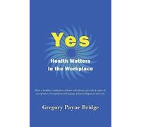 Gregory Payne Bridge Yes, Health Matters in the Workplace (Tascabile)