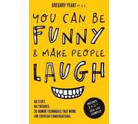 Gregory Peart You Can Be Funny and Make People Laugh (Tascabile)