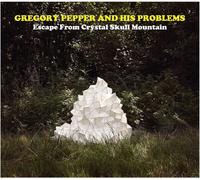 Gregory Pepper and His Problems Escape from crystal skull mountain (CD) Album