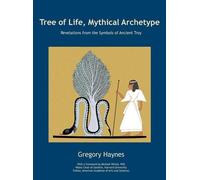 Gregory R. Haynes Tree of Life, Mythical Archetype (Tascabile)