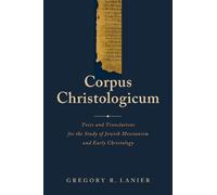 Gregory R Lanier Corpus Christologicum (Copertina rigida)