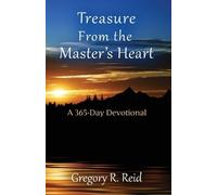 Gregory R Reid Treasure From the Master's Heart (Tascabile)