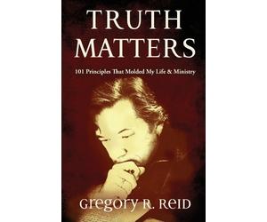 Gregory R Reid Truth Matters (Tascabile)