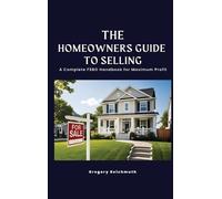 Gregory Reichmu The Homeowner's Guide to Selling; A Complete (Copertina rigida)